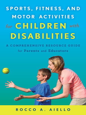 cover image of Sports, Fitness, and Motor Activities for Children with Disabilities